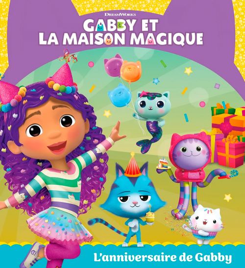 Livre - Gabby et la maison magique: L'anniversaire de Gabby - Version française
