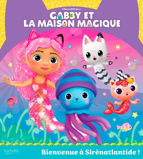 Livre - Gabby et la maison magique: Bienvenue à Sirènatlantide - Version française