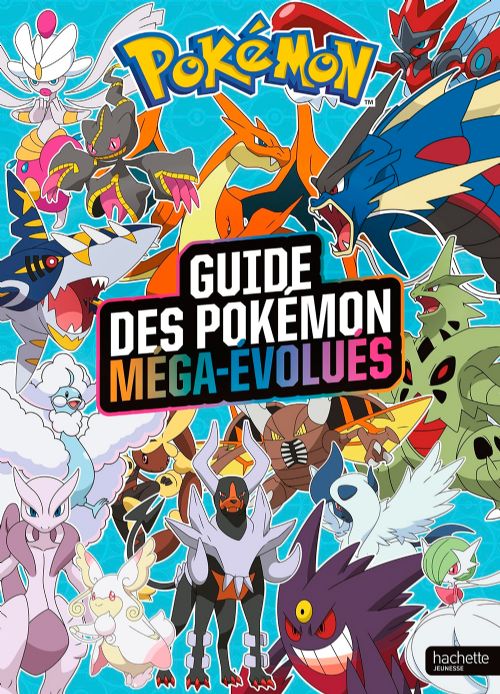 Livre - Pokemon: Guide des pokémon méga-évolués - Version française