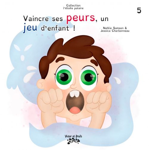 Livre - Vaincre ses peurs, un jeu d'enfant! - Version française