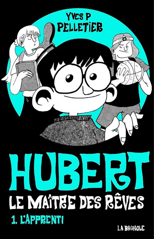 Book - Hubert le maître des rêves Tome 1: l'apprenti