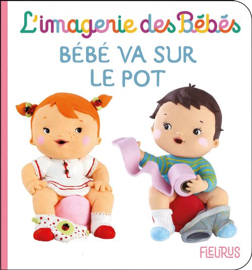 Livre - L'imagerie des bébés: Bébé va sur le pot - Version française