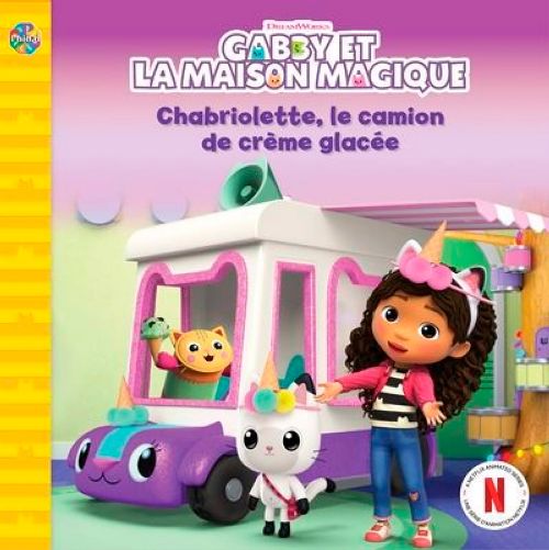 Book Phidal - Gabby et la maison magique: Chabriolette, le camion de glaces - French version