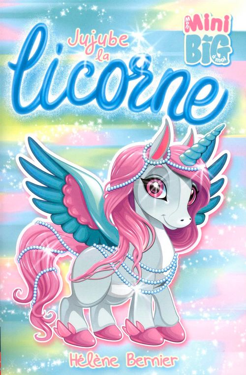 Livre - Mini Big, Jujube la licorne - Version française
