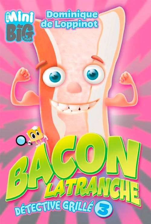 Livre - Mini Big, Bacon Latranche, détective grillé Tome 3 - Version française