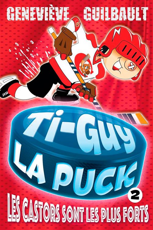 Livre - Ti-Guy La Puck, Les castors sont les plus forts (Tome 2) - Version française