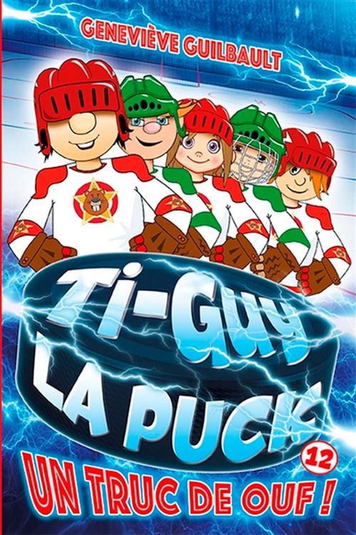 Livre - Ti-Guy la Puck, Un truc de ouf! (Tome12) - Version française