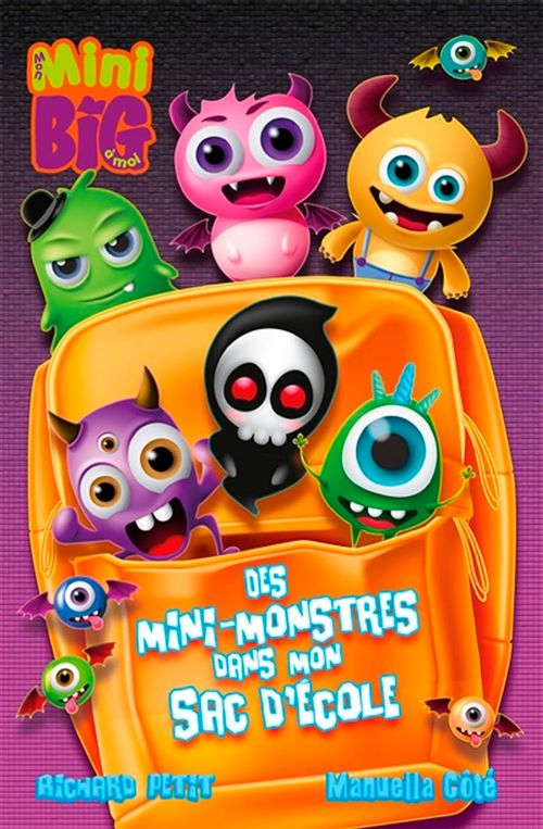 Livre - Mini Big, Des mini-monstres dans mon sac d'école - Version française