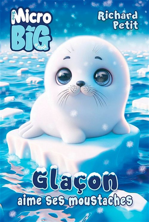 Livre - Micro Big, Glaçon aime ses moustaches - Version française