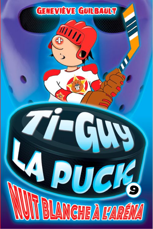 Livre - Ti-Guy La Puck, Nuit blanche à l'aréna (Tome 9) - Version française