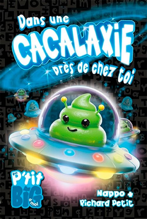 Livre - P'tit Big, Dans une cacalaxie près de chez toi - Version française