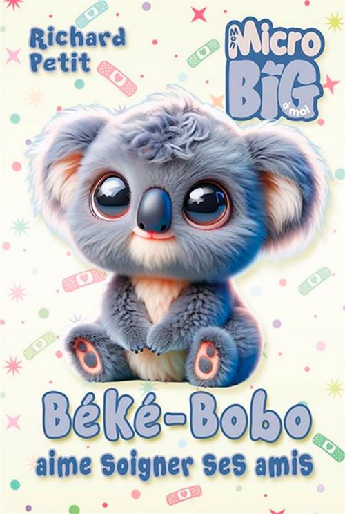 Book - Mon Micro à moi, Béké-Bobo aime soigner ses amis - French version