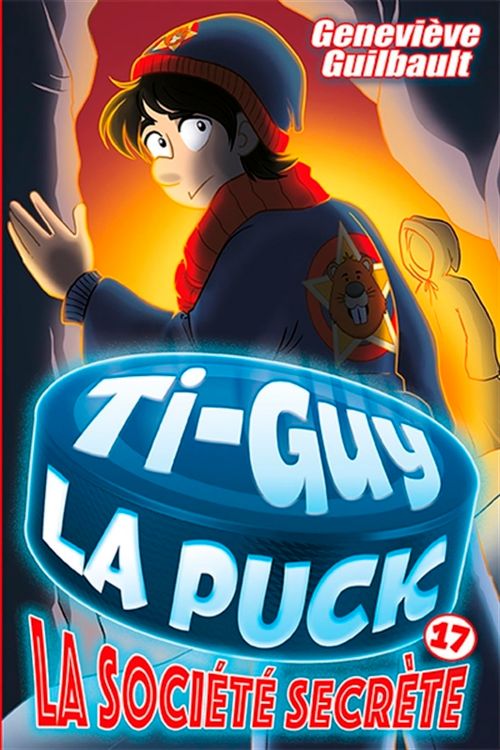 Livre - Ti-Guy La Puck, La société secrète (Tome 17) - Version française