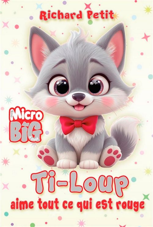 Livre - Micro Big, Ti-Loup aime tout ce qui est rouge - Version française