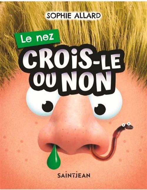 Livre - Crois-le ou non: Le nez - Version française