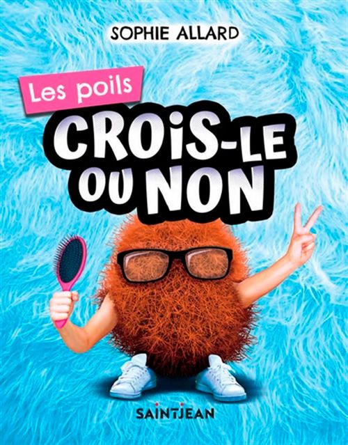 Livre - Crois-le ou non: Les poils - Version française