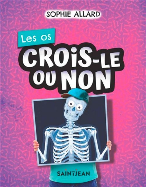 Livre - Crois-le ou non: Les os - Version française