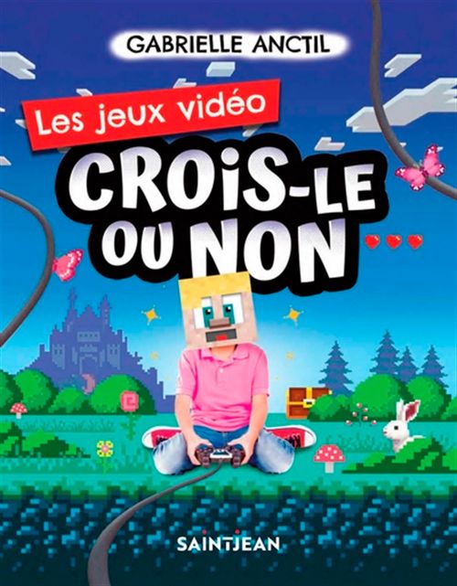 Livre - Crois-le ou non: Les jeux vidéos - Version française