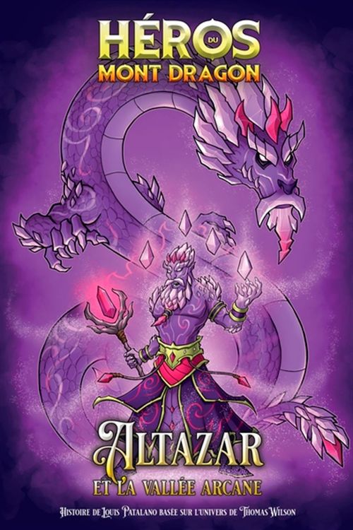 Livre - Héros du Mont Dragon: Altazar et la Vallée Arcane (Tome 6) - Version française