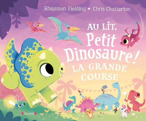 Livre - Au lit petit dinosaure!: La grande course - Version française