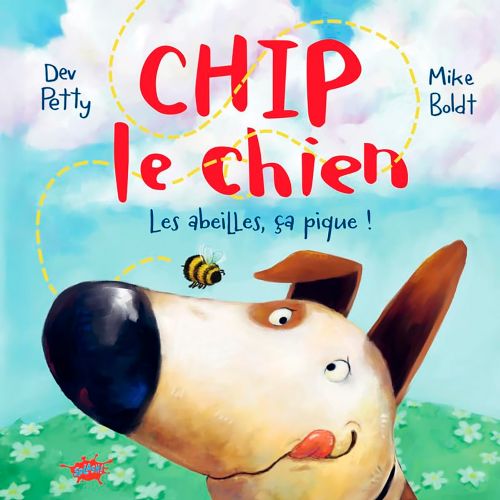 Livre - Chip le chien: Les abeilles, ça pique! - Version française