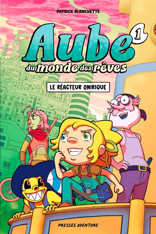 Livre - Aube du monde des rêves: Le réacteur onirique (Tome 1)- Version française
