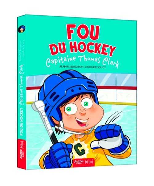 Livre - Fou du hockey Tome 6: Capitaine Thomas Clark - Version française