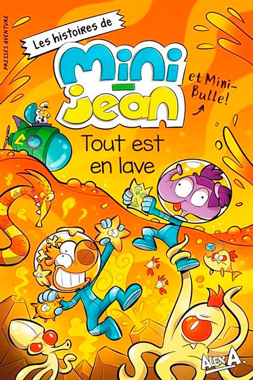 Livre - Les histoires de Mini-Jean et Mini-Bulle, Tout est en lave - Version française